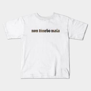 Non Timebo Mala - I Will Fear No Evil Kids T-Shirt